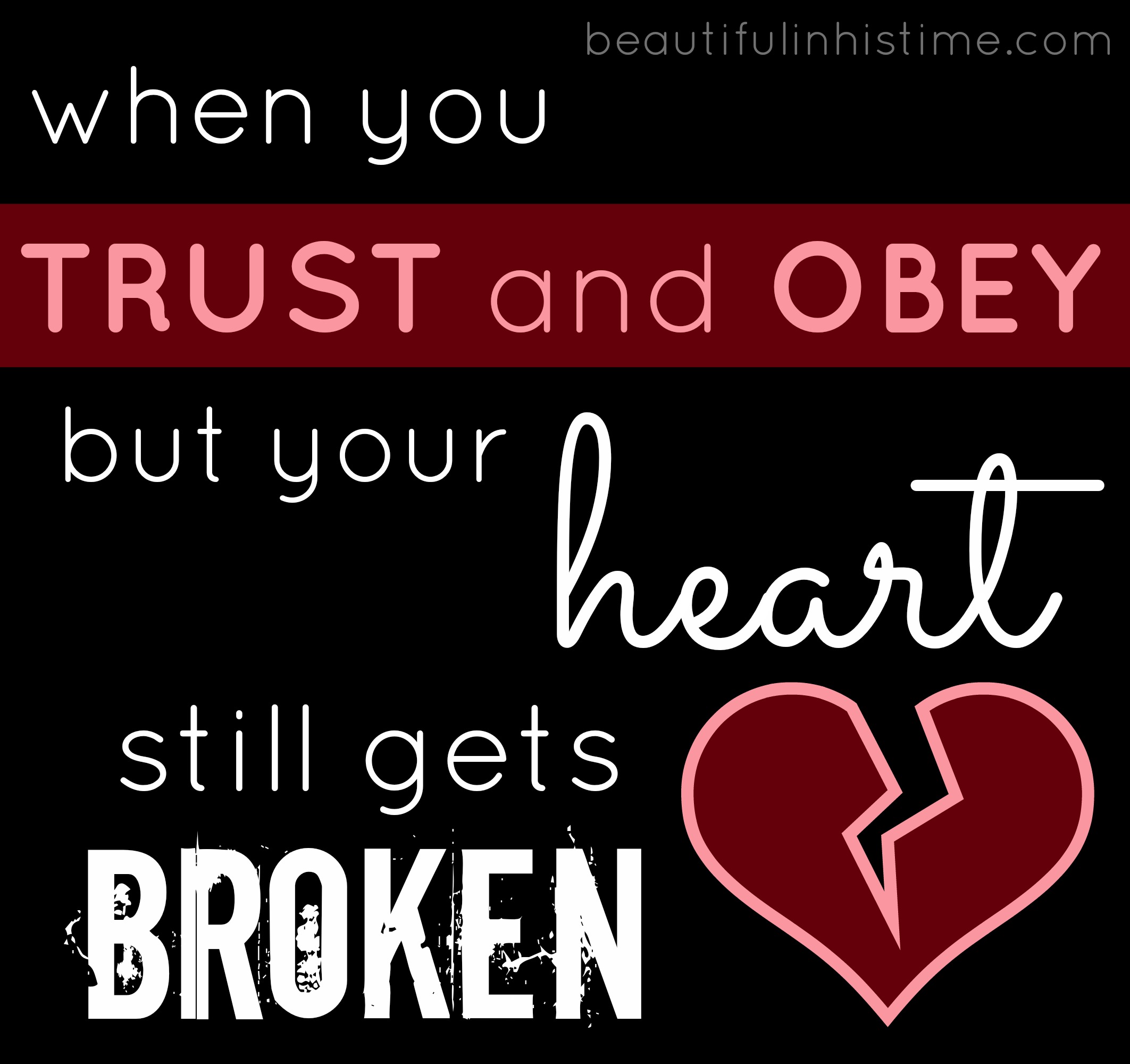 when you "trust and obey" but your #heart still gets broken - the wilderness between #legalism and grace part 4 at beautifulinhistime.com