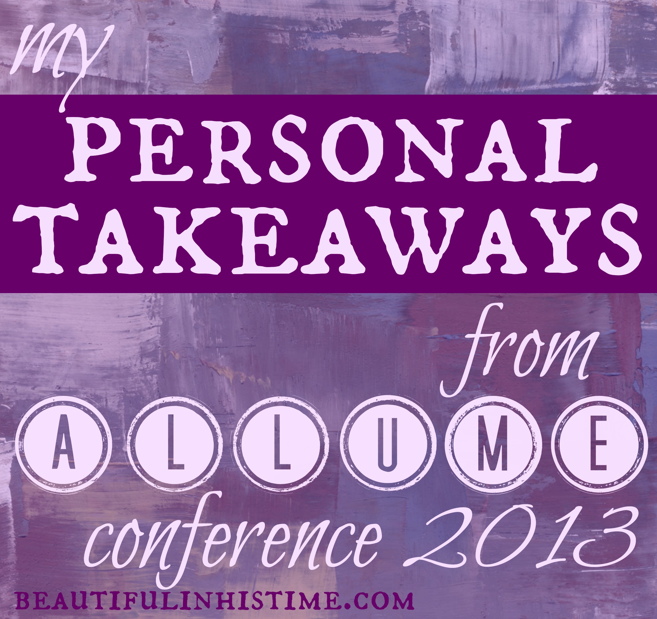 She made time for me {takeaways from #allume}