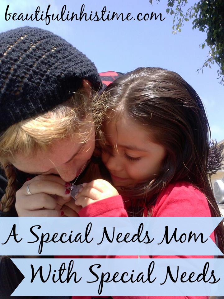 A Special Needs Mom With Special Needs - Beautiful in His Time
