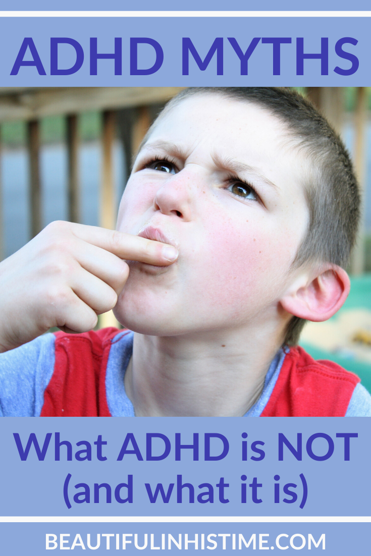 ADHD Myths: 11 Things ADHD Is NOT - Beautiful In His Time